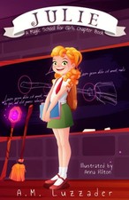 Julie: A Magic School for Girls Chapter Book - paperback Luzzader, A.M.|Hilt...