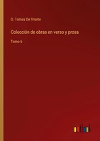 D. Tomas De Yriarte | ColeccióN De Obras En Verso Y Prosa | Taschenbuch (2022)