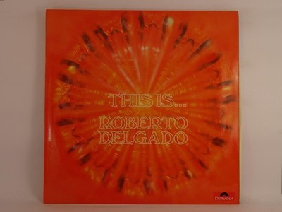 ROBERTO DELGADO & HIS ORCHESTRA THIS IS ROBERTO DELGADO (355) 10 Track LP includ