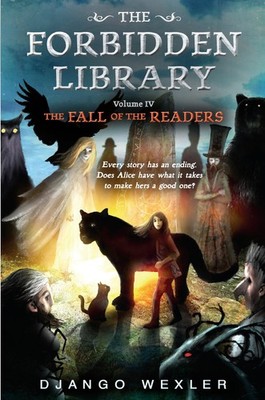 The Fall of the Readers: The Forbidden Library: Vol. 4 by Django Wexler