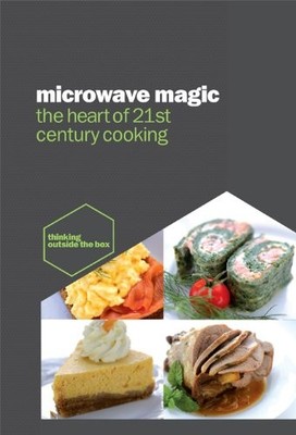 Microwave Magic - The Heart of 21st Century Cooking,Jennipher Ma