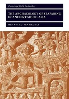 Himanshu Prabha Ray | The Archaeology Of Seafaring In Ancient South Asia | Buch