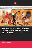 Hardik Dodia | Estudo Da Fissura Labial E Palatina Em áReas Tribais De Gujarat