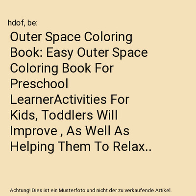 Outer Space Coloring Book: Easy Outer Space Coloring Book For Preschool LearnerA