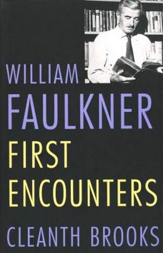 William Faulkner : First Encounters Paperback Cleanth Brooks