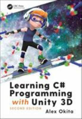 Learning C# Programming with Unity 3D, second edition - Okita, Alex - paperback