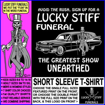 Avoid The Rush Sign Up Now for a Lucky Stiff Funeral Undertaker Hearse T-shirt