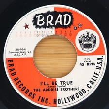 ADDRISI BROTHERS - I'LL BE TRUE / EVERYBODY HAPPY - ROCK POP 45 BRAD