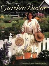 Painting Garden Decor With Donna Dewberry by Donna S. Dewberry