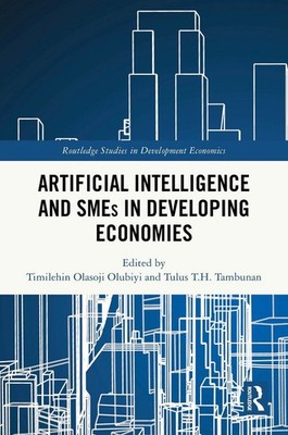 Artificial Intelligence and SMEs in Developing Economies by Timilehin Olasoji Ol