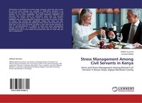 Stress Management Among Civil Servants In Kenya Leonard Kibebe