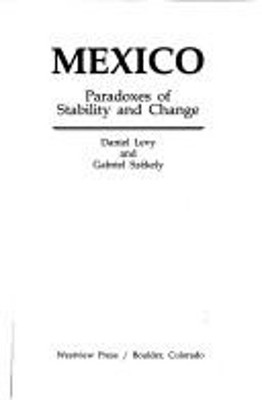 Mexico : Paradoxes of Stability and Change Daniel, Szekely, Gabri
