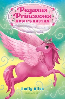 Pegasus Princesses 5: Rosie's Rhythm - paperback Bliss, Emily|Hanson, Sydney
