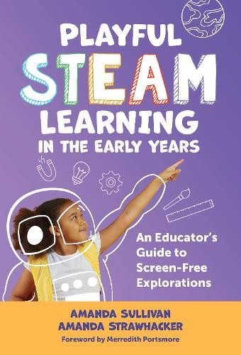 Playful STEAM Learning in the Early Years: An Educator's Guide | PB | 2025 - Image 2