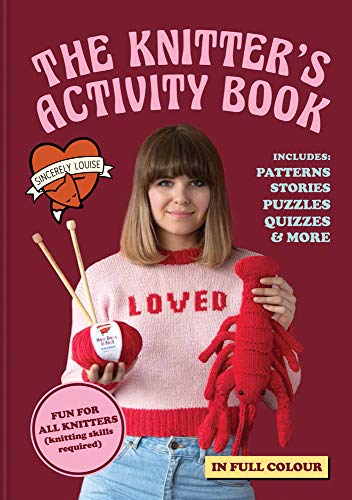 The Knitter's Activity Book: Patterns, stories, puzzles,... - Louise, Sincerely