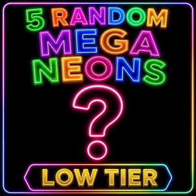 5 LOW TIER MEGA NEONS (BILLIG) ADOPT A PET FROM ME - CHEAP ON EBAY