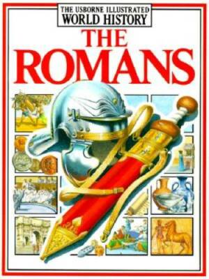 The Romans: Usborne Illustrated World History - Paperback - GOOD