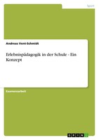 ErlebnispäDagogik In Der Schule - Ein Konzept Andreas Vent-Schmidt Taschenbuch