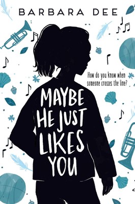 Maybe He Just Likes You - paperback Dee, Barbara