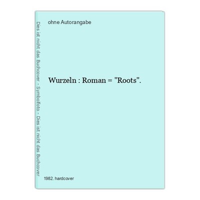 Roots: Novel = ''Roots''.