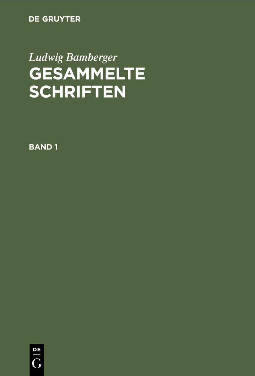 Ludwig Bamberger Ludwig Bamberger: Gesammelte Schriften. Band 1 (Hardback)