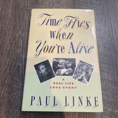 Time Flies When You re Alive By Paul Linke HC/DJ First Edition