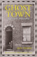 Jeff Young - Ghost Town A Liverpool Shadowplay - Paperback - G245Z