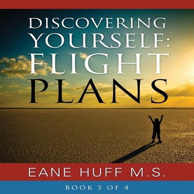 Discovering Yourself FLIGHT PLANS - Book 3 Eane Huff M.S. Paperba
