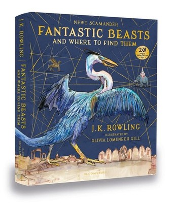 Fantastic Beasts and Where to Find Them/Illustr. Ed. Illustrated Edition