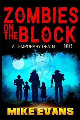 Zombies on The Block: A Temporary Death By Jacob Evans - New Copy - 979860890...