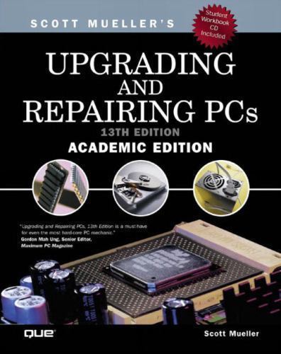 Upgrading and Repairing PCs : Academic Edition by Scott Mueller (2001 ...
