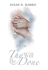 Thy Will Be Done by Susan N. Harris (English) Hardcover Book