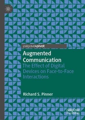 Augmented Communication: The Effect of Digital Devices on Face-to-Face Interacti