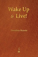 Dorothea Brande | Wake Up And Live! | Taschenbuch | Englisch (2013)