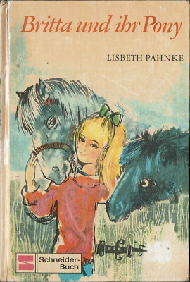 L. Pahnke '' Britta und ihr Pony '' Endlich ein eigenes Pferd -Schneider Buch 1969