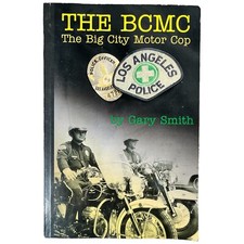 Signed Book The BCMC : The Big City Motor Cop by Gary Smith 2009 Trade Paperback