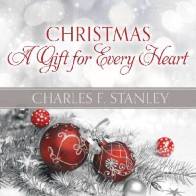 Christmas: A Gift for Every Heart - Hardcover By Stanley, Charles - VERY GOOD