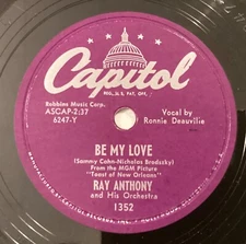 Ray Anthony – 78 rpm Capitol 1352: Be My Love/I Wonder What’s Become of Sally; V