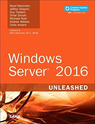 WINDOWS SERVER 2016 UNLEASHED (INCLUDES CONTENT UPDATE By Rand Morimoto VG