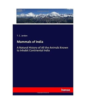 Mammals of India: A Natural History of All the Animals Known to Inhabit Continen
