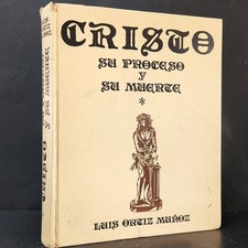 Cristo su Proceso y su Muerte por Luis Ortiz Muroz 1977 Jesus libro en Espanol