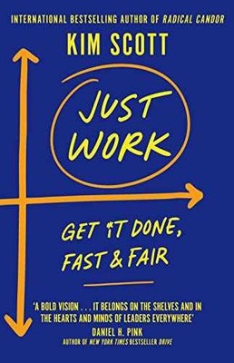 Just Work: How to Confront Bias, - Paperback, by Kim Malone Scott - Very Good