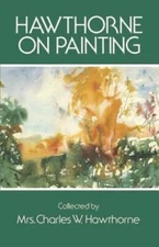 Hawthorne on Painting (Dover Art Instruction) - Paperback - GOOD