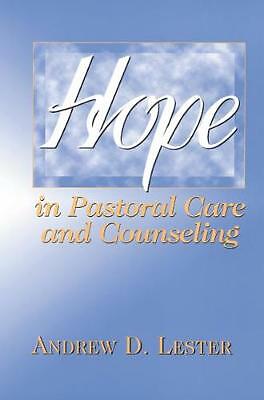 Hope in Pastoral Care and Counseling by Andrew D. Lester (Paperback, 1995)