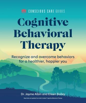 Cognitive Behavioral Therapy: Recognize and Overcome Behaviors (1615649859)