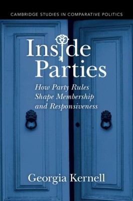 Inside Parties : How Party Rules Shape Membership and Responsiveness, Paperba...