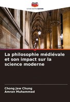 Chong Jaw Chung (U. A.) | La Philosophie MéDiéVale Et Son Impact Sur La...