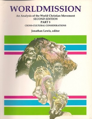 World Mission: An Analysis of the World Christian Movement Part 3 : Cross-Cu...