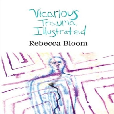 Vicarious Trauma Illustrated Rebecca Bloom Paperback BookLocker I