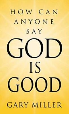 God is Good - Paperback By Gary Miller - GOOD